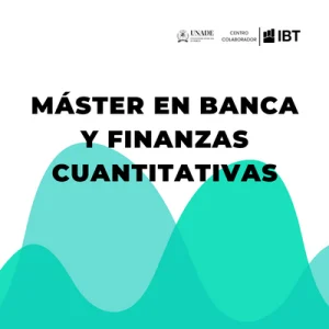 Reserva MBA en Banca y Finanzas Cuantitativas Presencial