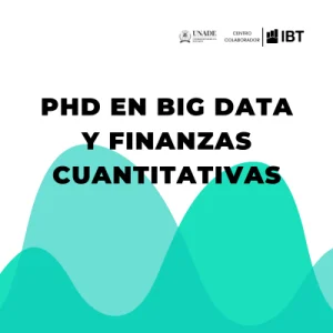 Reserva Doctorado en Big Data y Finanzas Cuantitativas Presencial Virtual