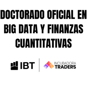 PHD EN BIG DATA Y FINANZAS CUANTITATIVAS