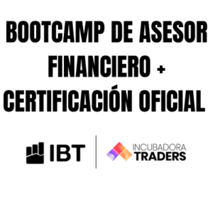 BOOTCAMP DE ASESOR FINANCIERO + CERTIFICACIÓN OFICIAL